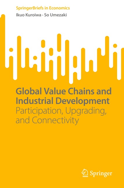 Global Value Chains and Industrial Development: Participation, Upgrading, and Connectivity