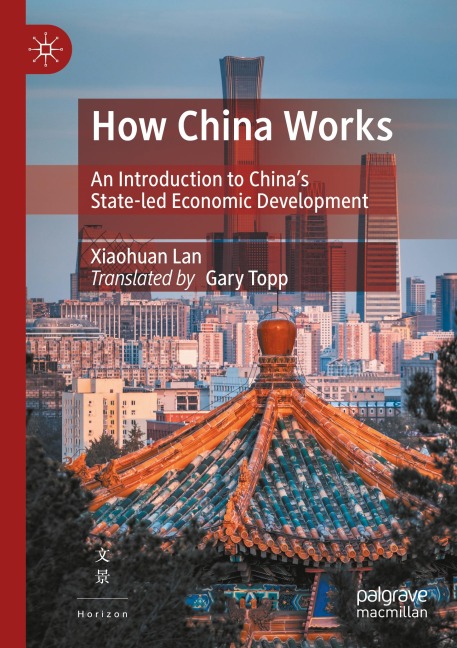 How China Works: An Introduction to Chinas State-led Economic Development