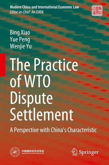 The Practice of WTO Dispute Settlement: A Perspective with Chinas Characteristic
