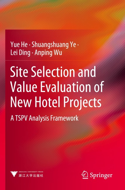 Site Selection and Value Evaluation of New Hotel Projects: A TSPV Analysis Framework