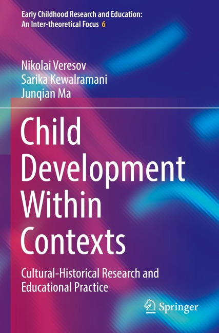 Child Development Within Contexts: Cultural-Historical Research and Educational Practice
