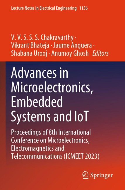 Advances in Microelectronics, Embedded Systems and Iot: Proceedings of 8th International Conference on Microelectronics, Electromagnetics and Telecommunications (Icmeet 2023)