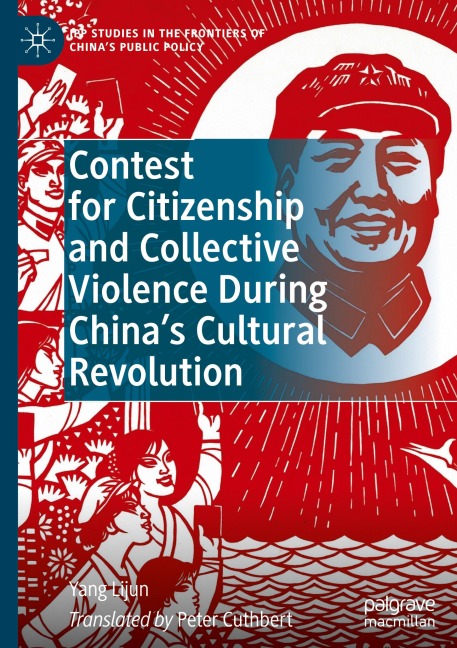 Contest for Citizenship and Collective Violence During Chinas Cultural Revolution