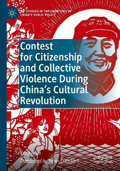 Contest for Citizenship and Collective Violence During Chinas Cultural Revolution