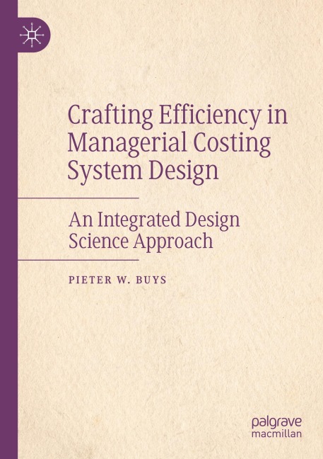 Crafting Efficiency in Managerial Costing System Design: An Integrated Design Science Approach