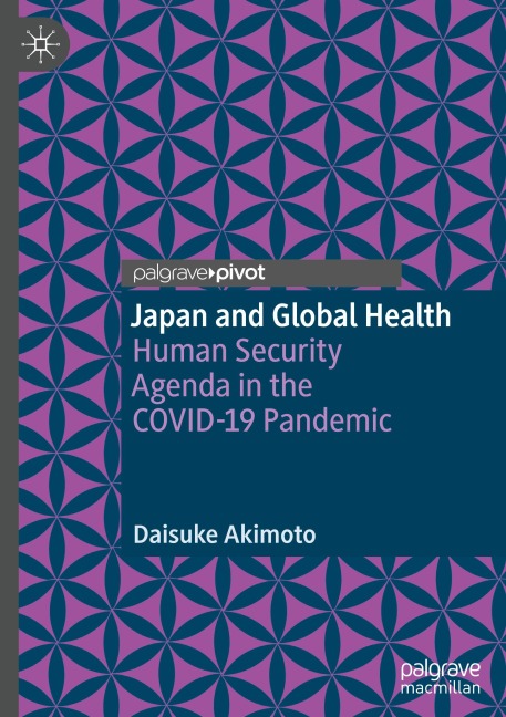 Japan and Global Health: Human Security Agenda in the COVID-19 Pandemic
