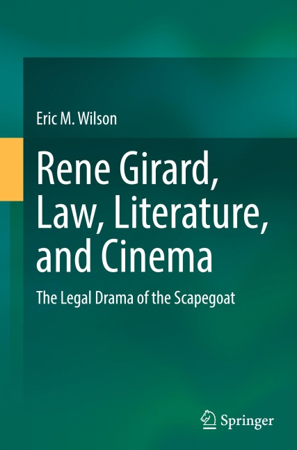 Rene Girard, Law, Literature, and Cinema: The Legal Drama of the Scapegoat