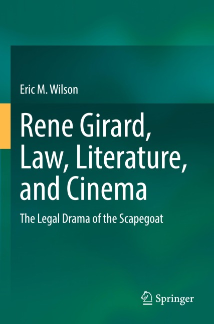 Rene Girard, Law, Literature, and Cinema: The Legal Drama of the Scapegoat