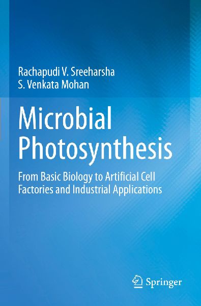 Microbial Photosynthesis: From Basic Biology to Artificial Cell Factories and Industrial Applications