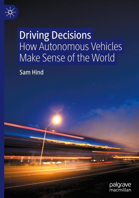 Driving Decisions: How Autonomous Vehicles Make Sense of the World