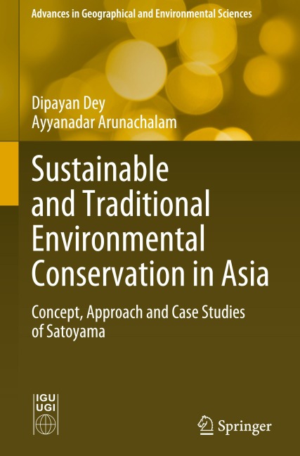 Sustainable and Traditional Environmental Conservation in Asia: Concept, Approach and Case Studies of Satoyama