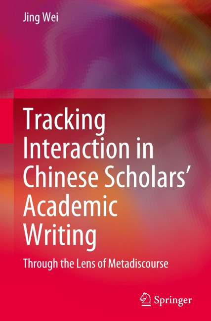 Tracking Interaction in Chinese Scholars' Academic Writing: Through the Lens of Metadiscourse