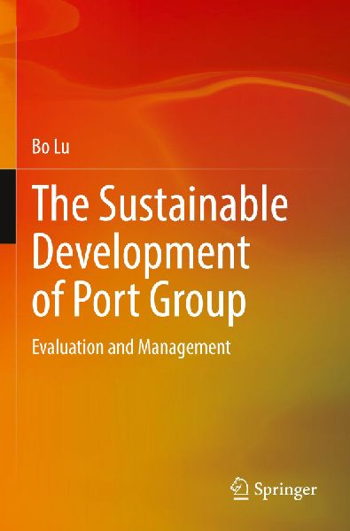 The Sustainable Development of Port Group: Evaluation and Management
