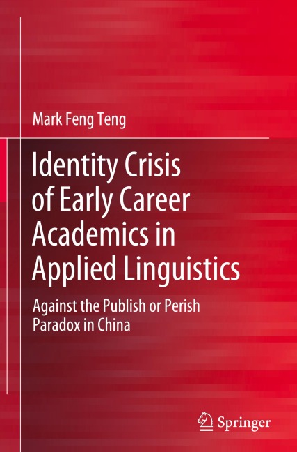 Identity Crisis of Early Career Academics in Applied Linguistics: Against the Publish or Perish Paradox in China