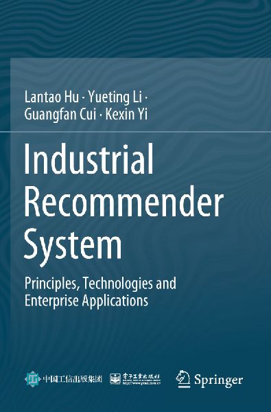 Industrial Recommender System: Principles, Technologies and Enterprise Applications
