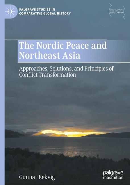 The Nordic Peace and Northeast Asia: Approaches, Solutions, and Principles of Conflict Transformation