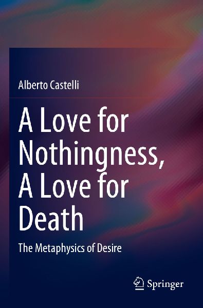 A Love for Nothingness, A Love for Death: The Metaphysics of Desire