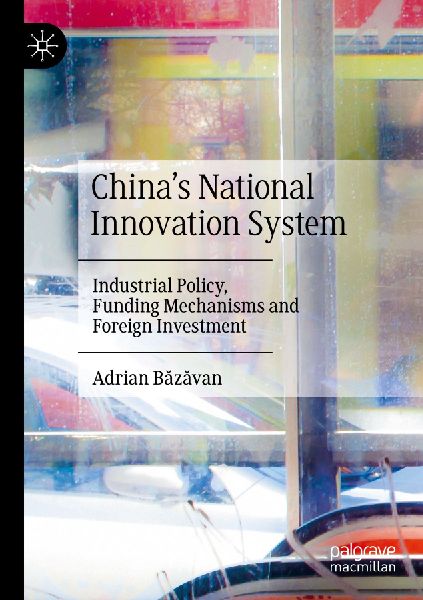 Chinas National Innovation System: Industrial Policy, Funding Mechanisms and Foreign Investment