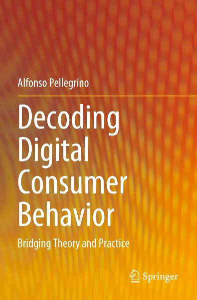 Decoding Digital Consumer Behavior: Bridging Theory and Practice