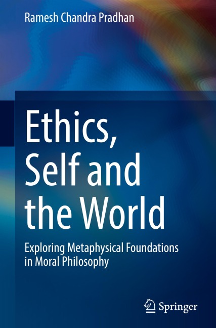 Ethics, Self and the World: Exploring Metaphysical Foundations in Moral Philosophy