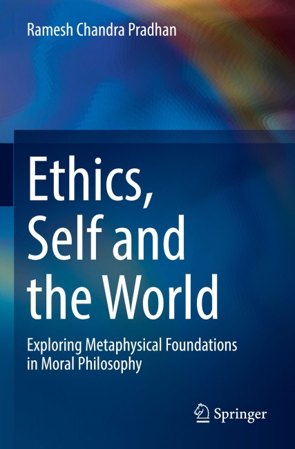 Ethics, Self and the World: Exploring Metaphysical Foundations in Moral Philosophy