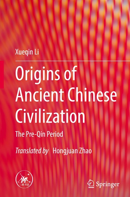 Origins of Ancient Chinese Civilization: The Pre-Qin Period