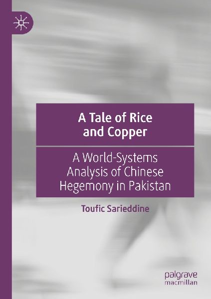 A Tale of Rice and Copper: A World-Systems Analysis of Chinese Hegemony in Pakistan