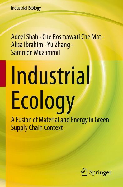 Industrial Ecology: A Fusion of Material and Energy in Green Supply Chain Context