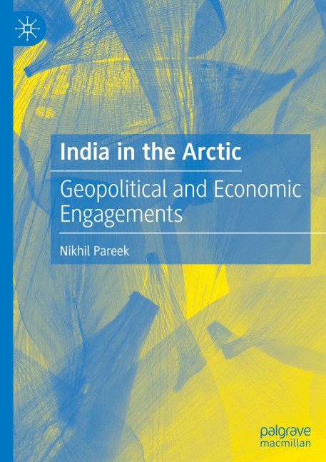 India in the Arctic: Geopolitical and Economic Engagements