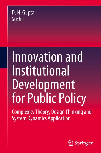 Innovation and Institutional Development for Public Policy: Complexity Theory, Design Thinking and System Dynamics Application