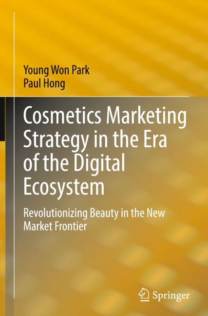 Cosmetics Marketing Strategy in the Era of the Digital Ecosystem: Revolutionizing Beauty in the New Market Frontier
