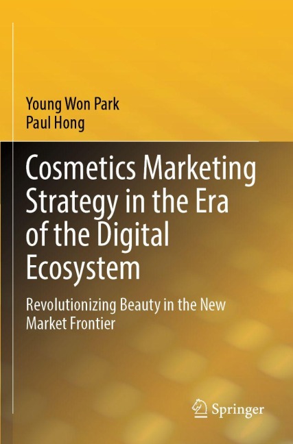 Cosmetics Marketing Strategy in the Era of the Digital Ecosystem: Revolutionizing Beauty in the New Market Frontier