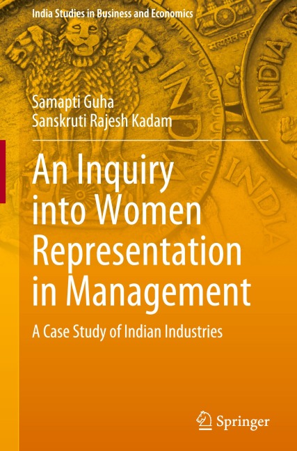 An Inquiry into Women Representation in Management: A Case Study of Indian Industries