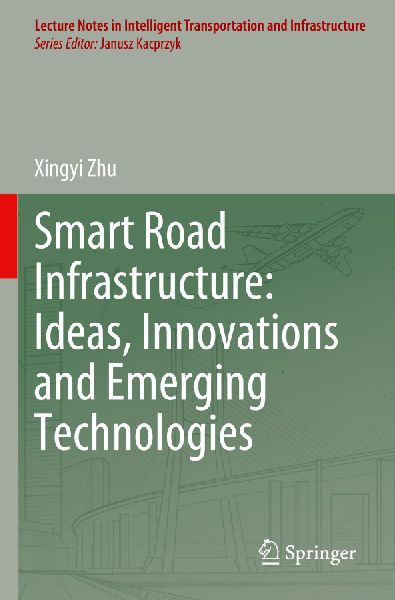 Smart Road Infrastructure: Ideas, Innovations and Emerging Technologies
