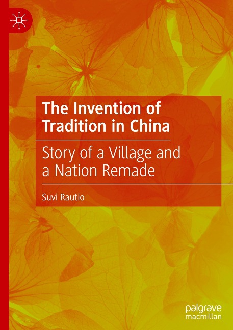 The Invention of Tradition in China: Story of a Village and a Nation Remade