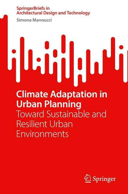 Climate Adaptation in Urban Planning: Toward Sustainable and Resilient Urban Environments