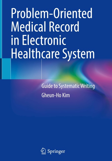 Problem-Oriented Medical Record in Electronic Healthcare System: Guide to Systematic Writing