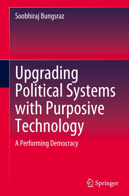 Upgrading Political Systems with Purposive Technology: A Performing Democracy