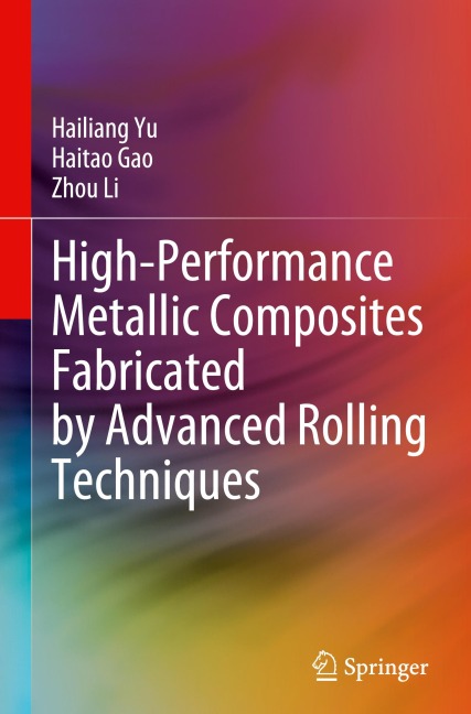 High-Performance Metallic Composites Fabricated by Advanced Rolling Techniques