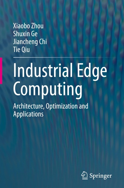 Industrial Edge Computing: Architecture, Optimization and Applications