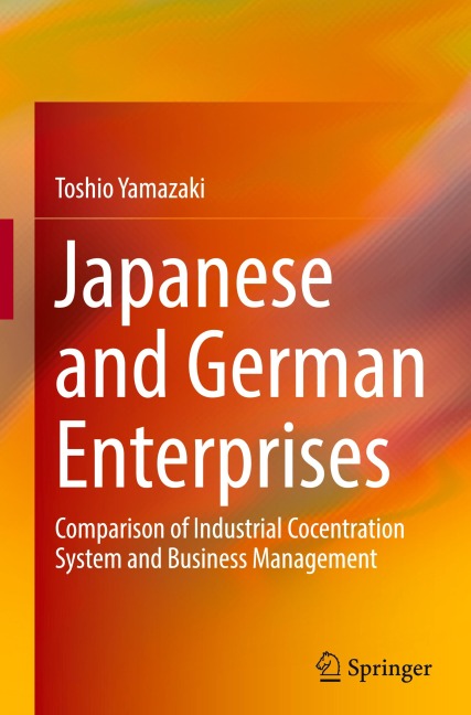 Japanese and German Enterprises: Comparison of Industrial Concentration System and Business Management
