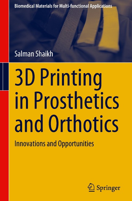 3D Printing in Prosthetics and Orthotics: Innovations and Opportunities