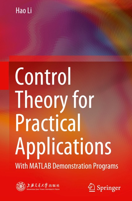 Control Theory for Practical Applications: With MATLAB Demonstration Programs
