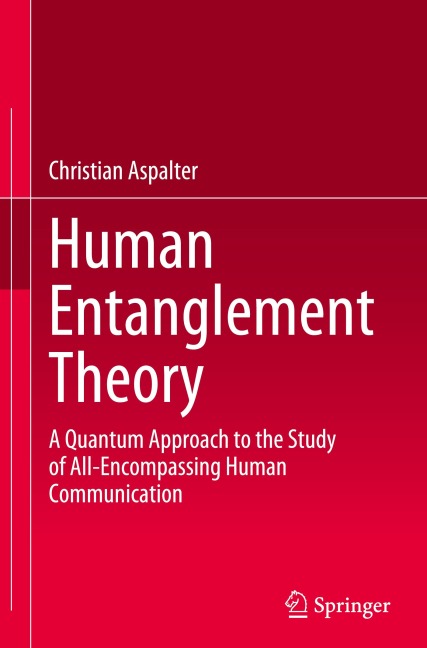 Human Entanglement Theory: A Quantum Approach to the Study of All-Encompassing Human Communication
