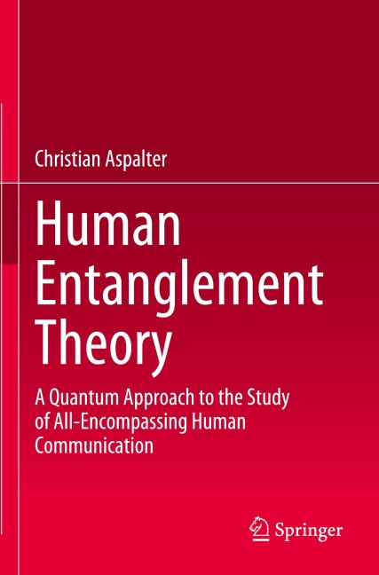 Human Entanglement Theory: A Quantum Approach to the Study of All-Encompassing Human Communication