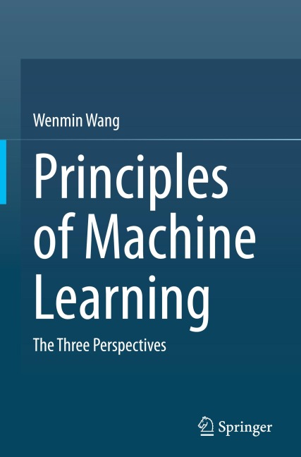 Principles of Machine Learning: The Three Perspectives