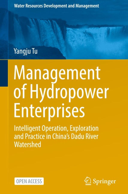Management of Hydropower Enterprises: Intelligent Operation, Exploration and Practice in Chinas Dadu River Watershed