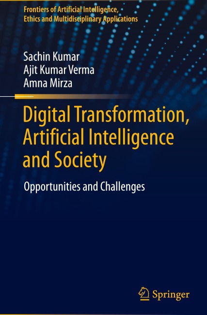 Digital Transformation, Artificial Intelligence and Society: Opportunities and Challenges