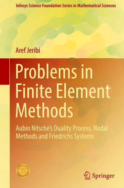 Problems in Finite Element Methods: Aubin Nitsches Duality Process, Nodal Methods and Friedrichs Systems