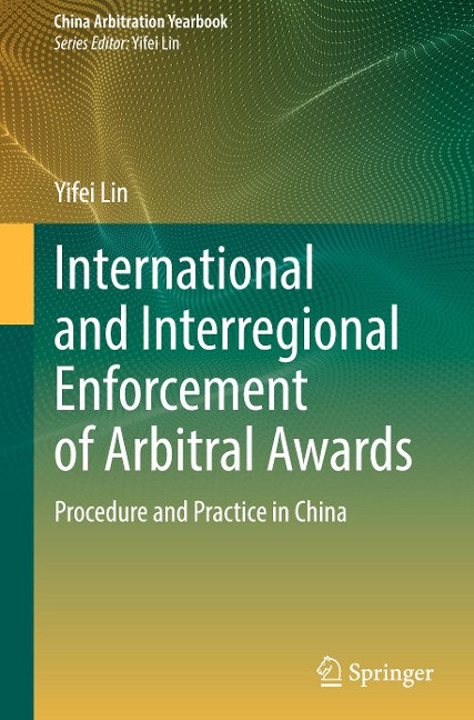 International and Interregional Enforcement of Arbitral Awards: Procedure and Practice in China